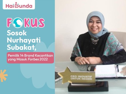 Sosok Nurhayati Subakat, Pemilik 14 Brand Kecantikan yang Masuk Forbes 2022