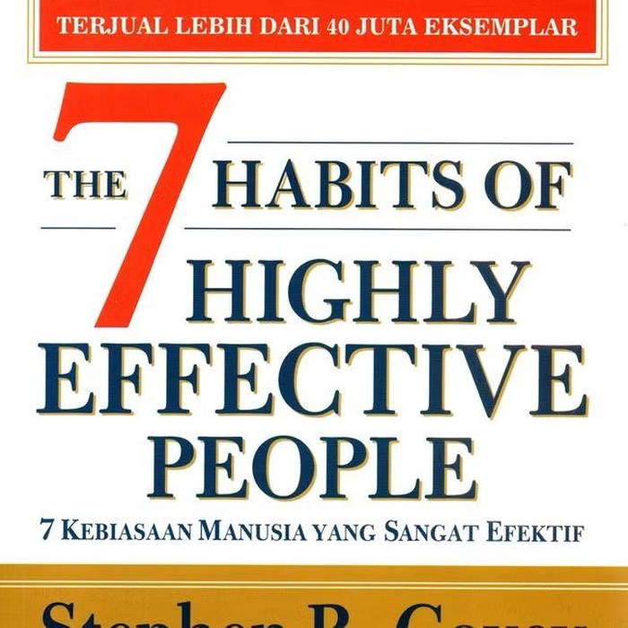 The 7 Habits of Highly Effective People merupakan buku inspirasi yang mengajarkan cara memperbaiki diri dan menjalani hidup dengan arah yang lebih bermakna/Foto: Gramedia.com