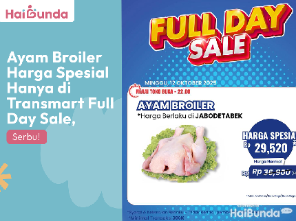 Ayam Broiler Harga Spesial Hanya di Transmart Full Day Sale, Serbu!