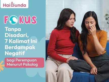 Tanpa Disadari, 7 Kalimat Ini Berdampak Negatif bagi Perempuan Menurut Psikolog