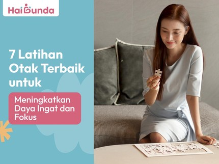 7 Latihan Otak Terbaik untuk Meningkatkan Daya Ingat dan Fokus