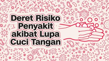 INFOGRAFIS: Deret Penyakit Akibat Lupa Cuci Tangan