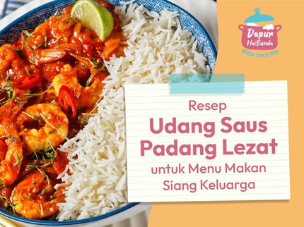 Resep Udang Saus Padang Lezat untuk Menu Makan Siang Keluarga