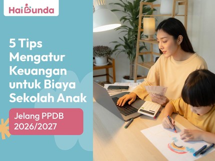 5 Tips Mengatur Keuangan untuk Biaya Sekolah Anak Jelang PPDB 2026/2027