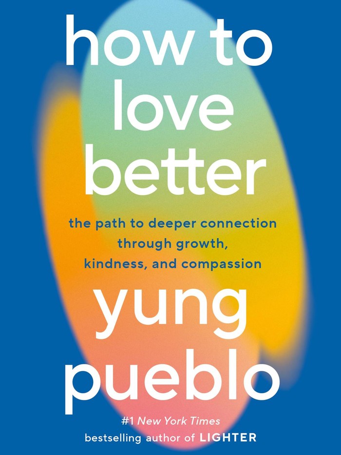 Buku How to Love Better: The Path to Deeper Connection Through Growth, Kindness, and Compassion dapat membantu move on dengan cara menghadapi masa sulit dalam hubungan dan patah hati/Foto: Goodreads.com