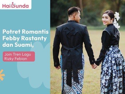 Potret Romantis Febby Rastanty dan Suami, Join Tren Lagu Rizky Febian