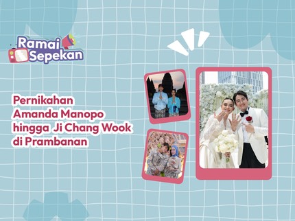 Ramai Sepekan: Pernikahan Amanda Manopo hingga Ji Chang Wook di Prambanan