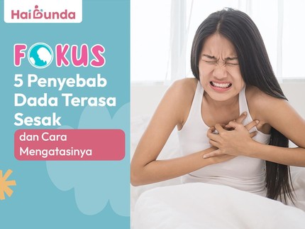 5 Penyebab Dada Terasa Sesak dan Cara Mengatasinya