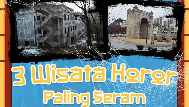 Video: Sering Didatangi Turis, Ini 3 Wisata Horor Paling Seram di Korea Selatan