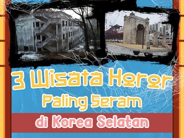 img-title Sering Didatangi Turis, Ini 3 Wisata Horor Paling Seram di Korea Selatan