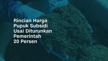 INFOGRAFIS: Rincian Harga Pupuk Subsidi Usai Diturunkan 20 Persen