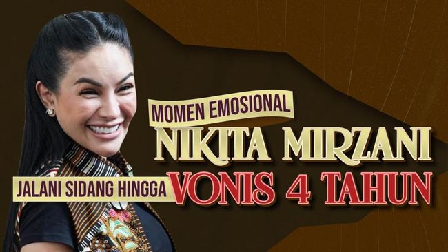 Momen Emosional Nikita Mirzani Jalani Sidang hingga Vonis 4 Tahun