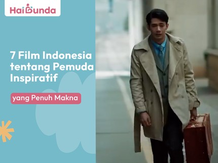 7 Film Indonesia tentang Pemuda Inspiratif yang Penuh Makna