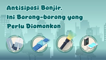 INFOGRAFIS: Siaga Banjir, Ini Barang-barang yang Harus Diamankan