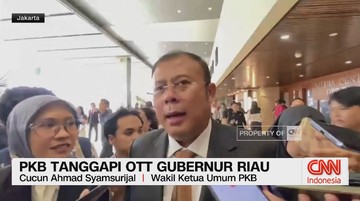 VIDEO: PKB Tanggapi OTT Gubernur Riau