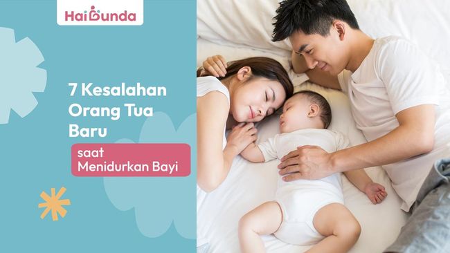 7 Kesalahan Orang Tua Baru saat Menidurkan Bayi