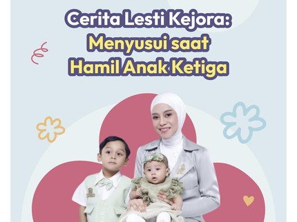 Cerita Lesti Kejora: Menyusui saat Hamil Anak Ketiga
