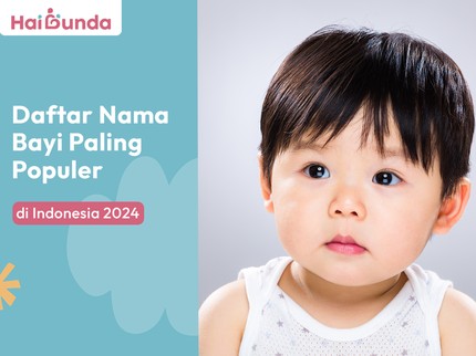 Daftar Nama Bayi Paling Populer di Indonesia 2024