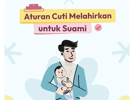 Aturan Cuti Melahirkan untuk Suami