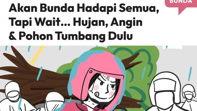 Akan Bunda Hadapi Semua, Tapi Wait... Hujan, Angin dan Pohon Tumbang Dulu