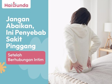 Jangan Abaikan, Ini Penyebab Sakit Pinggang Setelah Berhubungan Intim