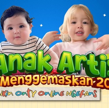 4 Anak Artis Paling Menggemaskan 2025, Bikin Onty Online Ngefans