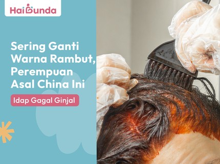 Sering Ganti Warna Rambut, Perempuan Asal China Ini Idap Gagal Ginjal