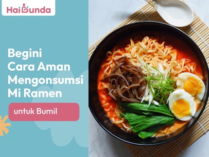 Begini Cara Aman Mengonsumsi Mi Ramen untuk Bumil