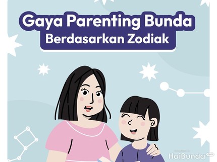 Gaya Parenting Bunda Berdasarkan Zodiak