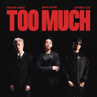 Lirik Lagu TOO MUCH - The Kid LAROI, Central Cee & Jung Kook