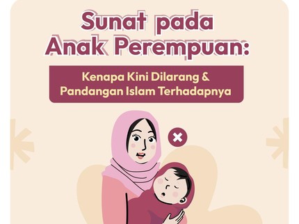 Sunat pada Anak Perempuan: Kenapa Kini Dilarang & Pandangan Islam Terhadapnya