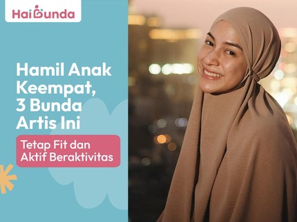 Hamil Anak Keempat, 3 Bunda Artis Ini Tetap Fit dan Aktif Beraktivitas