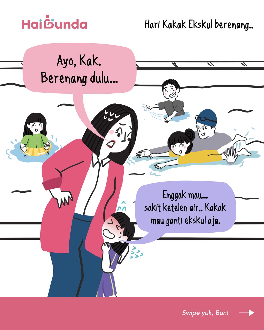 Bubun jadi senewen gara-gara kemanjaan Si Kakak nih. Kakak yang awalnya setuju untuk ekskul renang, berubah pikiran saat hari H. Simak ceritanya!
