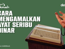 Bagaimana Cara Amalkan Ayat Seribu Dinar?