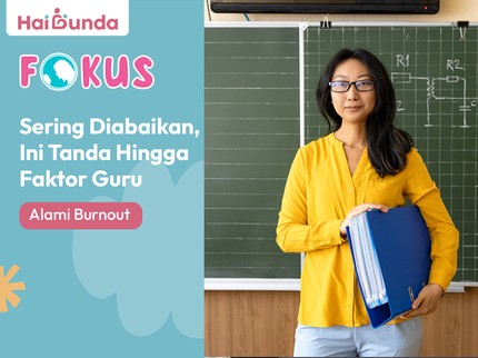 Sering Diabaikan, Ini Tanda Hingga Faktor Guru Alami Burnout