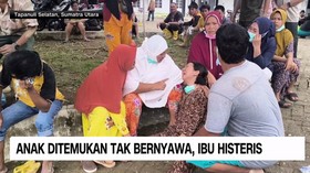 VIDEO: Anak Ditemukan Tak Bernyawa, Ibu Histeris