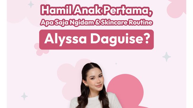 Hamil Anak Pertama, Apa Saja Ngidam dan Skincare Routine Alyssa Daguise?