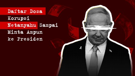 INFOGRAFIS: Daftar Dosa Korupsi Netanyahu Sampai Minta Ampun Presiden