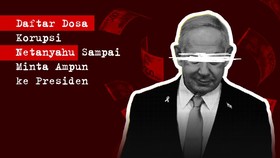 INFOGRAFIS: Daftar Dosa Korupsi Netanyahu Sampai Minta Ampun Presiden