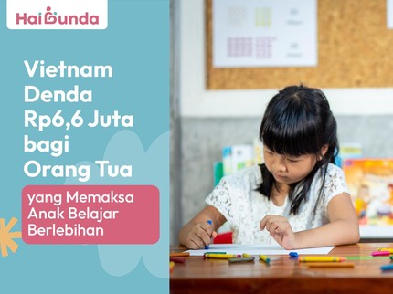 Vietnam Denda Rp6,6 Juta bagi Orang Tua yang Memaksa Anak Belajar Berlebihan