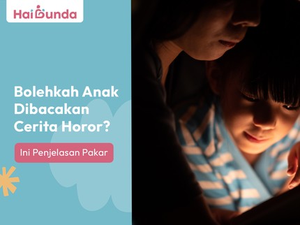 Bolehkah Anak Dibacakan Cerita Horor? Ini Penjelasan Pakar