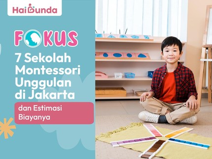 7 Sekolah Montessori Unggulan di Jakarta dan Estimasi Biayanya