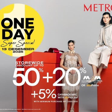 Hanya 1 Hari! Ini Tanggal Berburu Diskon METRO Department Store