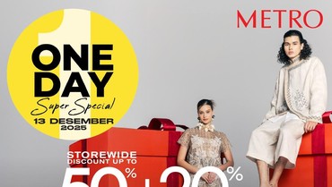 Hanya 1 Hari! Ini Tanggal Berburu Diskon METRO Department Store