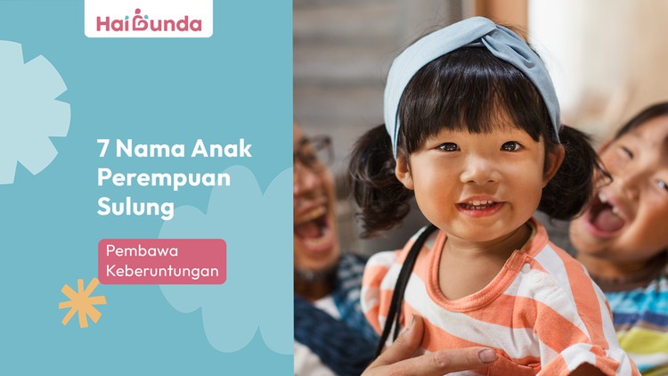 7 Nama Anak Perempuan Sulung Pembawa Keberuntungan
