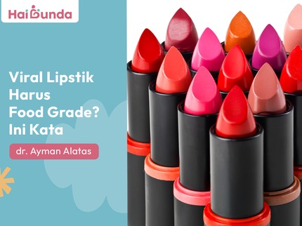 Viral Lipstik Harus Food Grade? Ini Kata dr. Ayman Alatas
