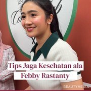 Tips Jaga Kesehatan ala Febby Rastanty