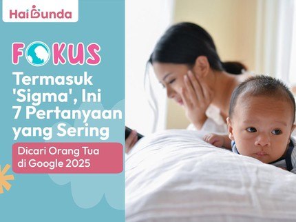 Termasuk 'Sigma', Ini 7 Pertanyaan yang Sering Dicari Orang Tua di Google 2025