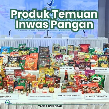 Jelang Nataru, BPOM Temukan 92 Ribu Produk Ilegal, Ada Mi hingga Minuman Cokelat