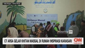 VIDEO: CT Arsa Gelar Khitan Massal di Rumah Inspirasi Kiarasari
